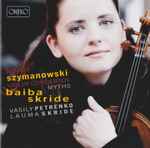Cover for album: Karol Szymanowski, Baiba Skride, Vasily Petrenko, Lauma Skride – Violin Concerts, Myths(CD, Stereo)
