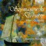 Cover for album: Szymanowski / Debussy, Quartetto Prometeo – String Quartets(CD, )
