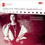 Cover for album: Alexandra Dariescu, Shostakovich, Szymanowski – Complete Preludes, Vol. 2