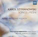 Cover for album: Karol Szymanowski, Krzysztof Biernacki (2), Michael Baron (3) – Songs; In The Mists(CD, Album)