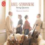 Cover for album: Ravel, Szymanowski, Quatuor Joachim – String Quartets(CD, Album)