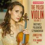 Cover for album: Bacewicz, Poldowski, Szymanowski - Jennifer Pike, Petr Limonov – The Polish Violin Volume 2