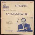 Cover for album: Chopin, Szymanowski, Maryan Filar – Sonata In B Minor / Four Preludes / Etude Bb Minor(LP, Album, Mono)