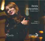 Cover for album: Dorota Motyczyńska, Chopin, Szymanowski – Dorota Motyczyńska(CD, Album)