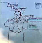 Cover for album: David Oistrakh – Szymanowski / Mozart – Violin Concerto No. 1, Op. 35 / Violin Concerto No. 3 In G Major, K. 216