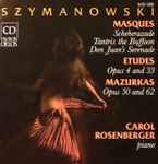Cover for album: Szymanowski - Carol Rosenberger – Masques / Etudes / Mazurkas(CD, Compilation)