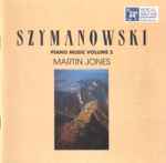 Cover for album: Szymanowski - Martin Jones (3) – Complete Piano Music, Volume 2