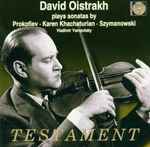 Cover for album: David Oistrach, Vladimir Yampolsky / Prokofiev / Karen Khachaturian / Szymanowski – David Oistrach Plays Sonatas(CD, Compilation, Mono)