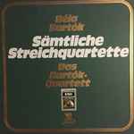 Cover for album: Béla Bartók - Das Bartók Quartett – Sämtliche Streichquartette