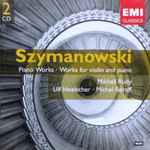 Cover for album: Szymanowski, Mikhaïl Rudy, Ulf Hoelscher, Michel Béroff – Piano Works • Works For Violin And Piano(2×CD, Compilation)