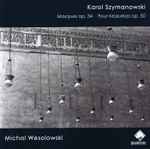 Cover for album: Karol Szymanowski - Michał Wesołowski – Masques op. 34 / Four Mazurkas op. 50(CD, Stereo)
