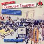Cover for album: Germaine Tailleferre, Nicole A. Paiement – The Music Of Germaine Tailleferre(CD, )