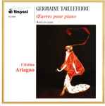 Cover for album: Germaine Tailleferre, Cristina Ariagno – Oeuvres Pour Piano (Works For Piano)(CD, Album, Stereo)