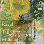 Cover for album: Maurice Ravel, Germaine Tailleferre, Darius Milhaud - Leipziger Streichquartett – String Quartets(CD, Album, Stereo)