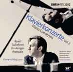 Cover for album: Ravel, Tailleferre, Boulanger, Françaix, Florian Uhlig, Deutsche Radio Philharmonie Saarbrücken Kaiserslautern, Pablo González (4) – Klavierkonzerte Vol.2(CD, )