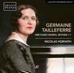 Cover for album: Germaine Tailleferre, Nicolas Horvath – Her Piano Works, Revived, Vol. 1(CD, Album, Stereo)