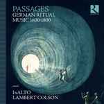 Cover for album: Freudenlied Inalto, Lambert Colson – Passages - German Ritual Music 1600-1800(CD, )