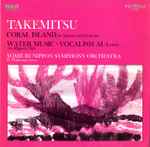 Cover for album: Toru Takemitsu, Yomiuri Nippon Symphony Orchestra, H. Wakasugi – Coral Island • Water Music • Vocalism Ai (Love)