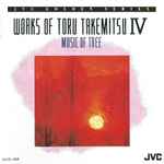 Cover for album: Works Of Toru Takemitsu IV - Music Of Tree(CD, )