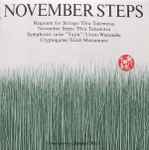 Cover for album: Tôru Takemitsu / Urato Watanabe, Teizô Matsumura – November Steps. Contemporary Japanese Music-2(CD, Album)