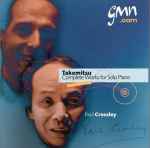 Cover for album: Takemitsu - Paul Crossley (2) – Complete Works For Solo Piano