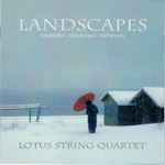 Cover for album: Yashiro / Nishimura / Hosokawa / Takemitsu / Miyoshi - Lotus String Quartet – Landscapes