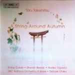 Cover for album: Tōru Takemitsu / Philip Dukes • Sharon Bezaly • Noriko Ogawa • BBC National Orchestra Of Wales • Tadaaki Otaka – A String Around Autumn(CD, Album)