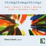 Cover for album: Doati, Brouwer, Reich, Harrison, Pisati, Takemitsu, Tadini - Elena Càsoli – StrongStrangeStrings(CD, Album)