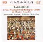 Cover for album: Takemitsu - Bournemouth Symphony Orchestra, Marin Alsop – A Flock Descends Into The Pentagonal Garden • Spirit Garden • Dreamtime