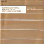 Cover for album: Yuji Takahashi, Maki Ishii, Toru Takemitsu – Textures(CD, Album, Reissue, Stereo)