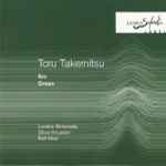 Cover for album: Toru Takemitsu, London Sinfonietta, Oliver Knussen, Rolf Hind – Arc Green(CD, Album)