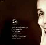 Cover for album: Toru Takemitsu, Oliver Knussen, Tokyo Philharmonic Orchestra – Toru Takemitsu Orchestral Concert (to Mark the 20th Anniversary of his Passing)(CD, Album, Stereo)