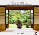 Cover for album: Tōru Takemitsu - Flavio Nati – Complete Works & Transcriptions For Solo Guitar(CD, Album)