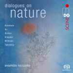 Cover for album: Hosokawa, Ito, Kishino, Kreppein, Mittmann, Takemitsu - Ensemble Horizonte – Dialogues On Nature(SACD, Hybrid)