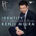 Cover for album: Franck, Debussy, Ravel, Takemitsu, Kenji Miura (2) – Identity(20×File, AAC, Album)