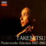 Cover for album: Toru Takemitsu, Seiji Ozawa, Saito Kinen Orchestra, Boston Symphony Orchestra, The Grimethorpe Colliery Band, Elgar Howarth – Masterworks Selection 1957 - 1995(2×CD, Album, Compilation, Stereo)