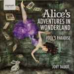 Cover for album: Alice's Adventures In Wonderland, Fool's Paradise(CDr, )