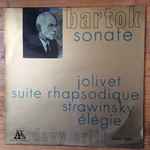 Cover for album: Bartok / Jolivet / Strawinsky - Devy Erlih – Sonate / Suite Rhapsodique / Élégie