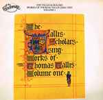Cover for album: The Tallis Scholars, Thomas Tallis – Works Of Thomas Tallis (1505c - 1585) Volume 1(LP, Album)