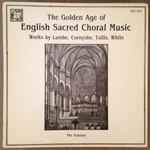 Cover for album: Walter Lambe, William Cornysh, Thomas Tallis, Robert White (10) – The Golden Age Of English Sacred Choral Music(LP)