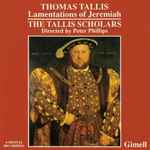 Cover for album: Thomas Tallis - The Tallis Scholars, Peter Phillips (2) – Lamentations Of Jeremiah