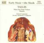 Cover for album: Tallis - Oxford Camerata, Jeremy Summerly – Mass For Four Voices • Motets