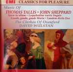 Cover for album: Thomas Tallis, John Sheppard, The Clerkes Of Oxenford, David Wulstan – Music Of Thomas Tallis & John Sheppard(CD, )