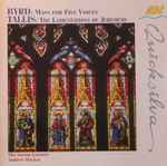 Cover for album: Byrd, Tallis, The Sarum Consort, Andrew Mackay – Byrd: Mass for Five Voices Tallis: The Lamentations of Jeremiah(CD, Reissue)