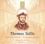 Cover for album: Thomas Tallis, Chapelle Du Roi, Alistair Dixon – Spem In Alium - Sing And Glorify(CD, Mini-Album, Stereo)