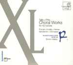Cover for album: Tallis • Pitts • Purcell • Kodály • Harvey • Sandström • Schnebel, Rundfunkchor Berlin, Simon Halsey – XL Choral Works For 40 Voices(SACD, Hybrid, Multichannel, Album)