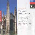 Cover for album: Tallis - King's College Choir, St. John's College Choir – Spem In Alium (40-Part Motet) / Lamentations Of Jeremiah / Church Music