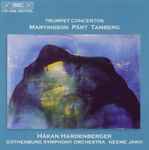 Cover for album: Martinsson, Pärt, Tamberg, Håkan Hardenberger, Göteborgs Symfoniker, Neeme Järvi – Trumpet Concertos(CD, Album)