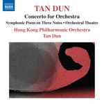 Cover for album: Hong Kong Philharmonic Orchestra, Tan Dun – Tan Dun - Concerto For Orchestra(CD, Album)