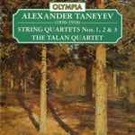Cover for album: Alexander Taneyev – The Talan Quartet – String Quartets Nos. 1, 2 & 3